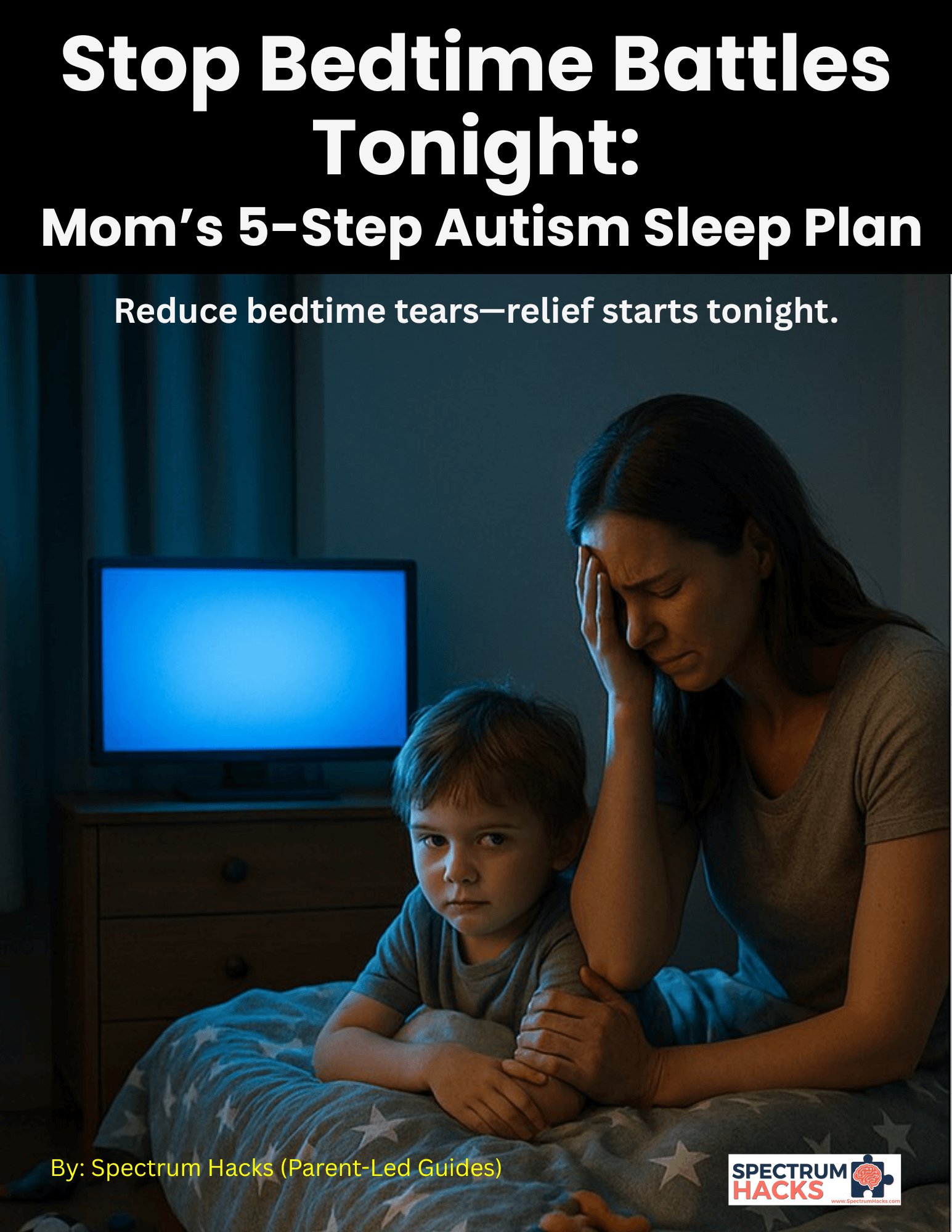 Stop Bedtime Battles Tonight Mom’s 5-Step Autism Sleep Plan